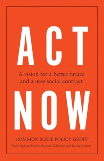 Act Now - A Vision for a Better Future and a New Social Contract