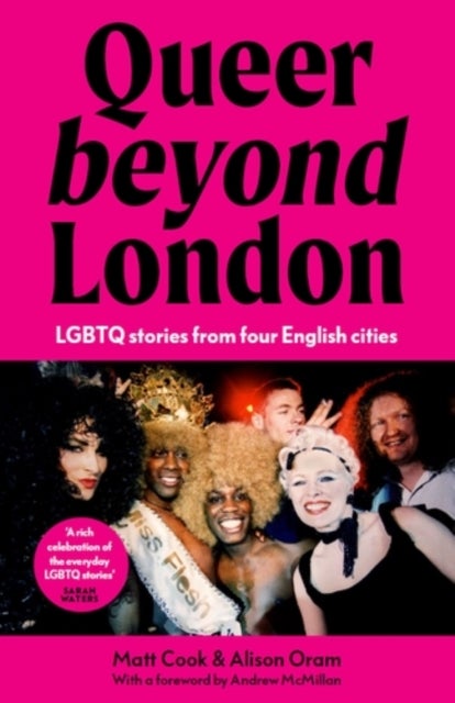 Queer Beyond London - Lgbtq Stories from Four English Cities