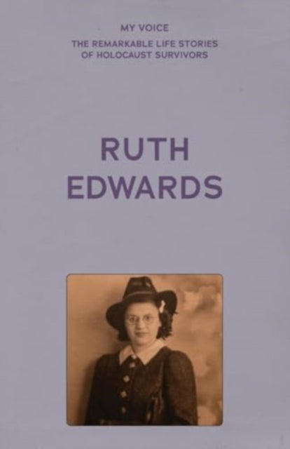 My Voice: Ruth Edwards - Vienna to Manchester, a Lifetime’s Journey