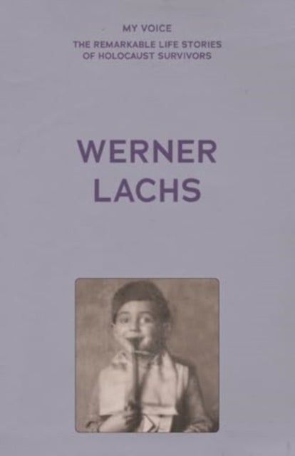 My Voice: Werner Lachs - My Charmed Life Story