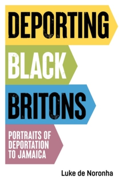 Deporting Black Britons - Portraits of Deportation to Jamaica