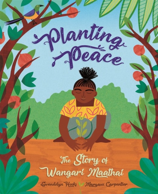Planting Peace - The Story of Wangari Maathai