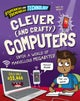 Stupendous and Tremendous Technology: Clever and Crafty Computers