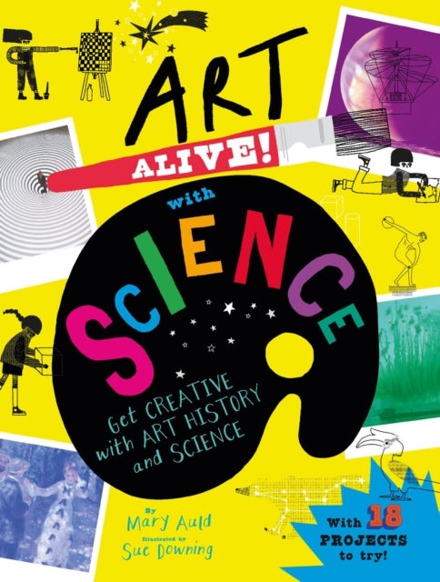 Art Alive! with Science - Get creative with art history and science facts and crafting fun!