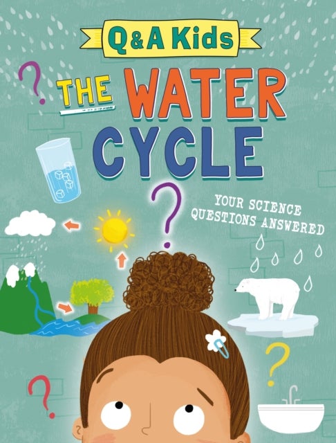 Q and A Kids: The Water Cycle