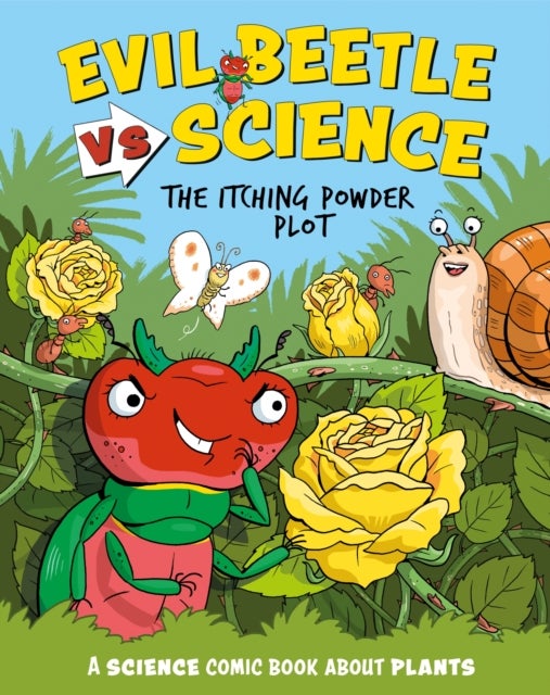 Evil Beetle Versus Science: The Itching Powder Plot - A Science Comic Book About Plants