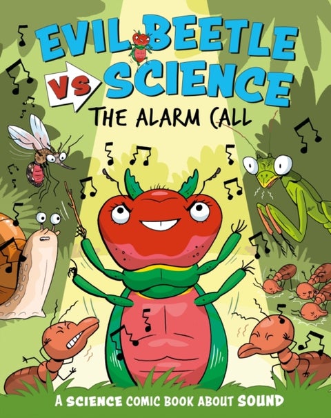Evil Beetle Versus Science: The Alarm Call - A Science Comic Book About Sound