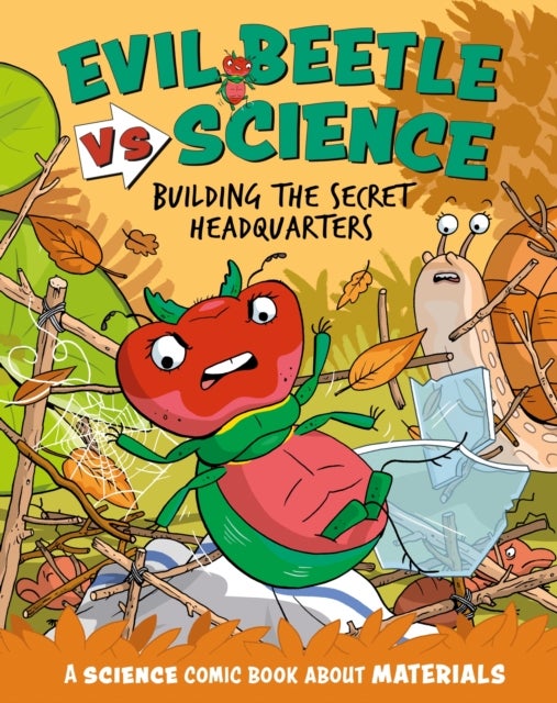 Evil Beetle Versus Science: Building the Secret Headquarters - A Science Comic Book About Materials