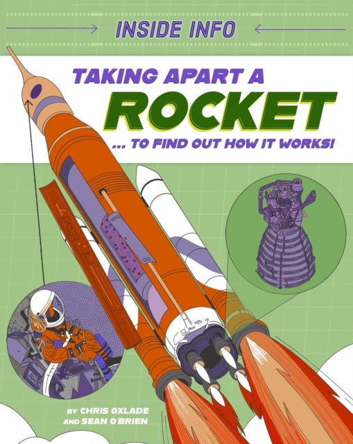 Inside Info: Taking Apart a Rocket - ... to find out how it works!