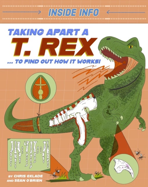 Inside Info: Taking Apart a T. rex - ... to find out how it works!