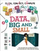Click, Connect, Compute: Data, Big and Small