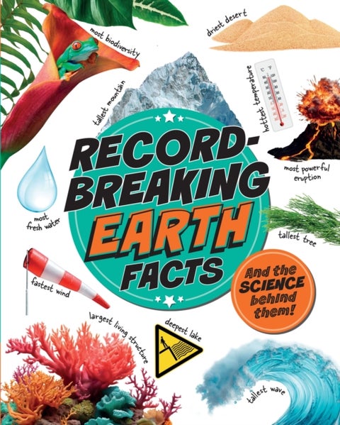 Record-Breaking: Earth Facts - And the science behind them!
