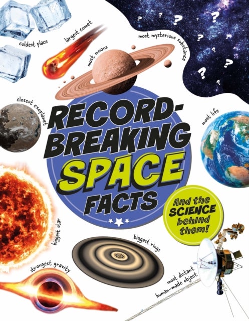 Record-Breaking: Space Facts - And the science behind them!