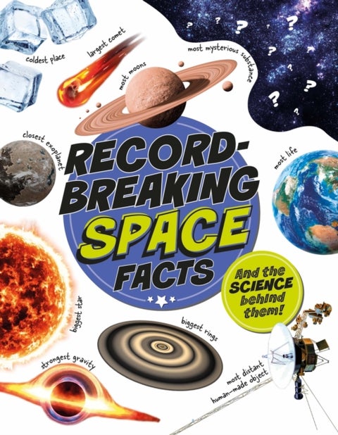 Record-Breaking: Space Facts - And the science behind them!