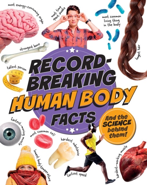 Record-Breaking: Human Body Facts - And the science behind them!