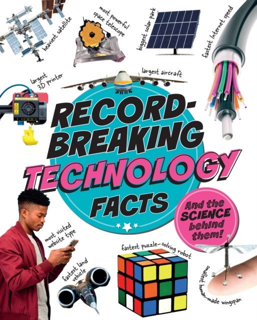 Record-Breaking: Technology Facts - And the science behind them!