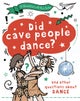 A Question of the Arts: Did Cave People Dance? (and other questions about dance)