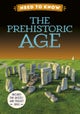 Need to Know: The Prehistoric Age