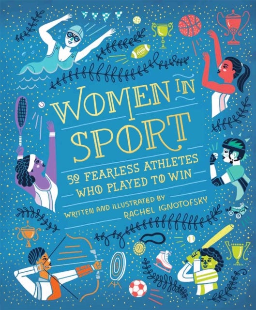 Women in Sport - Fifty Fearless Athletes Who Played to Win