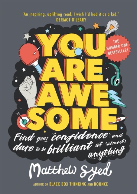 You Are Awesome - Find Your Confidence and Dare to be Brilliant at (Almost) Anything