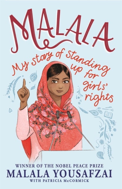 Malala - My Story of Standing Up for Girls' Rights; Illustrated Edition for Younger Readers
