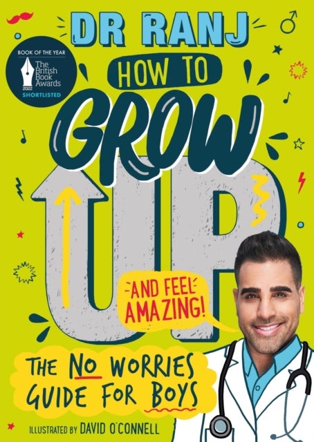 How to Grow Up and Feel Amazing! - The No-Worries Guide for Boys