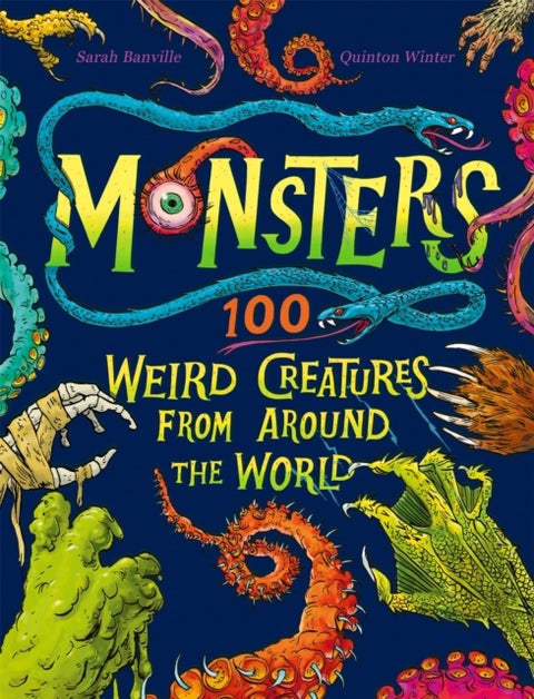 Monsters - 100 Weird Creatures from Around the World