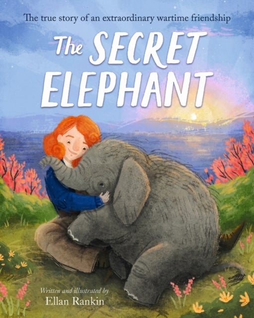The Secret Elephant - The true story of an extraordinary wartime friendship