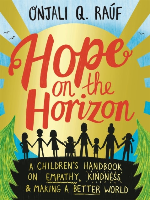 Hope on the Horizon - A children's handbook on empathy, kindness and making a better world