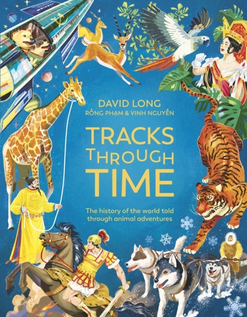 Tracks Through Time - The history of the world told through animal adventures