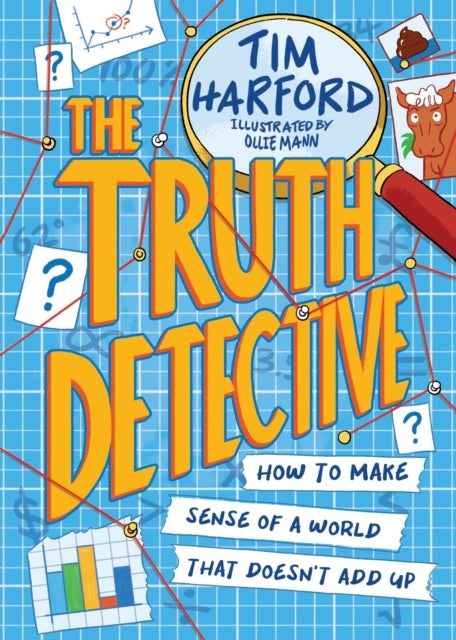 The Truth Detective - How to make sense of a world that doesn't add up