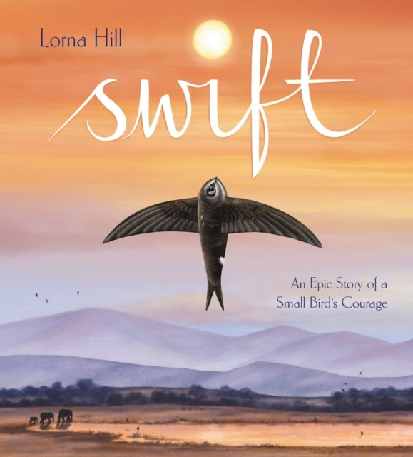 Swift - An Epic Story of a Small Bird's Courage