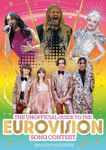 The Unofficial Guide to the Eurovision Song Contest - The must-have guide to Eurovision!
