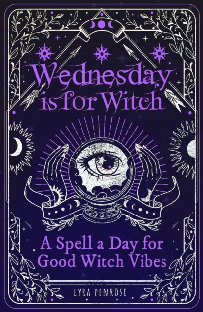 Wednesday is for Witch - A Spell a Day for Good Witch Vibes