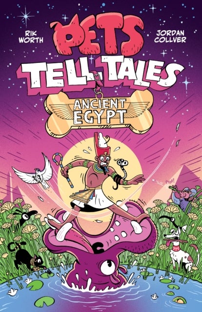 Pets Tell Tales: Ancient Egypt - A graphic novel guide to ancient history