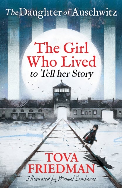 Daughter of Auschwitz, The - The Girl who Lived to Tell her Story (Children's Adaptation)