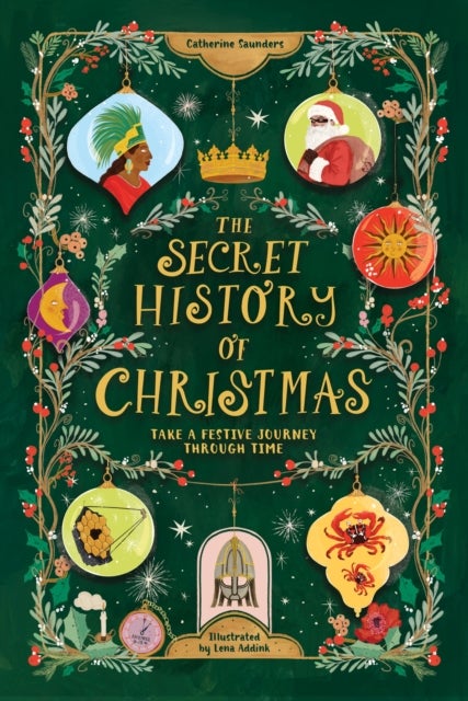 The Secret History of Christmas - Take a Festive Journey Through Time
