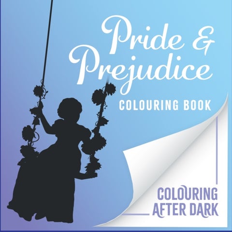 Pride and Prejudice Colouring Book - A romantic cosy colouring book for adults and teens