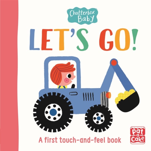 Chatterbox Baby: Let's Go! - A touch-and-feel board book to share