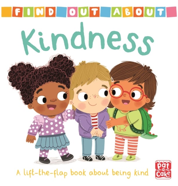 Find Out About: Kindness - A lift-the-flap board book about being kind