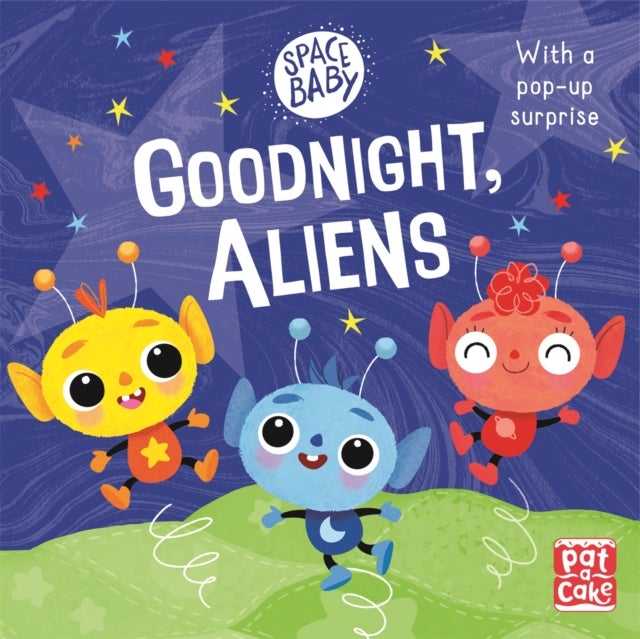 Space Baby: Goodnight, Aliens! - A touch-and-feel board book with a pop-up surprise