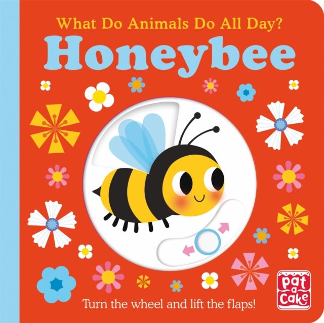 What Do Animals Do All Day?: Honeybee - Lift the Flap Board Book