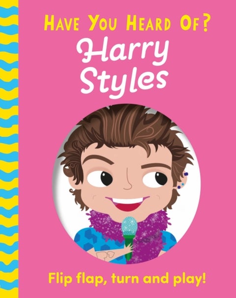Have You Heard Of?: Harry Styles - Flip Flap, Turn and Play!