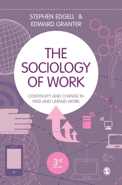 The Sociology of Work - Continuity and Change in Paid and Unpaid Work