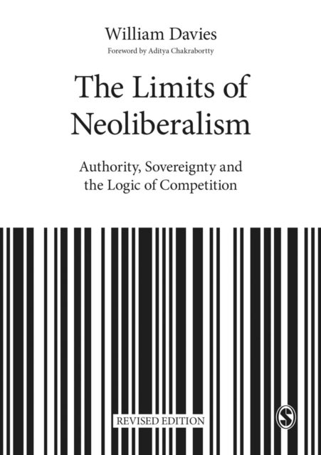 The Limits of Neoliberalism - Authority, Sovereignty and the Logic of Competitio