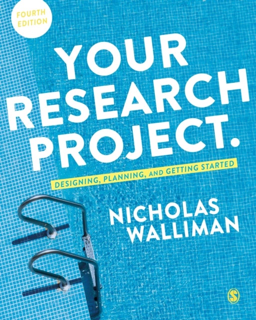 Your Research Project - Designing, Planning, and Getting Started