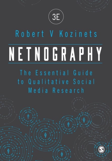 Netnography - The Essential Guide to Qualitative Social Media Re