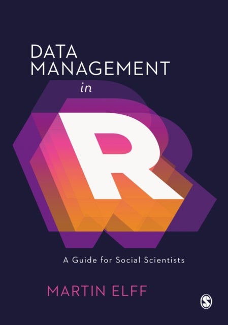 Data Management in R - A Guide for Social Scientists