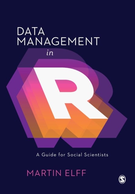 Data Management in R - A Guide for Social Scientists