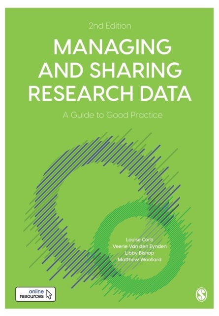 Managing and Sharing Research Data - A Guide to Good Practice